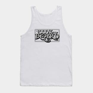 1,000 Year Beard on Anything! Tank Top